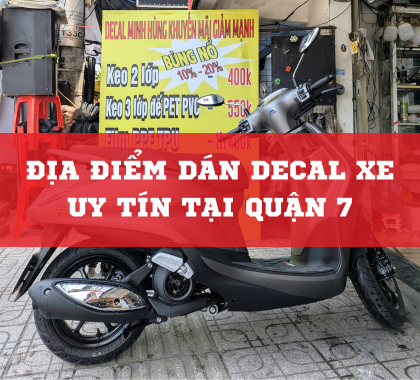 TOP địa điểm dán decal xe uy tín ở quận 7