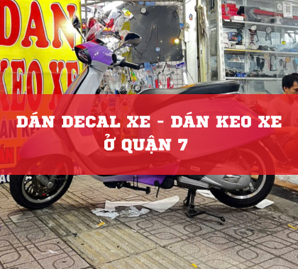Dán Decal Xe Dán Keo Xe Ở Quận 7 - Minh Hùng Decal